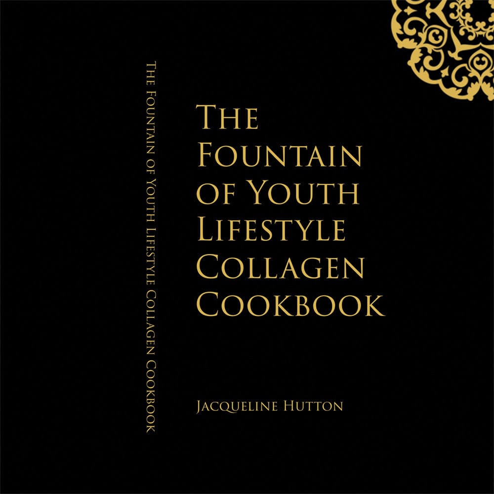 The Fountain of Youth Lifestyle Collagen Cookbook - Digital Download Version