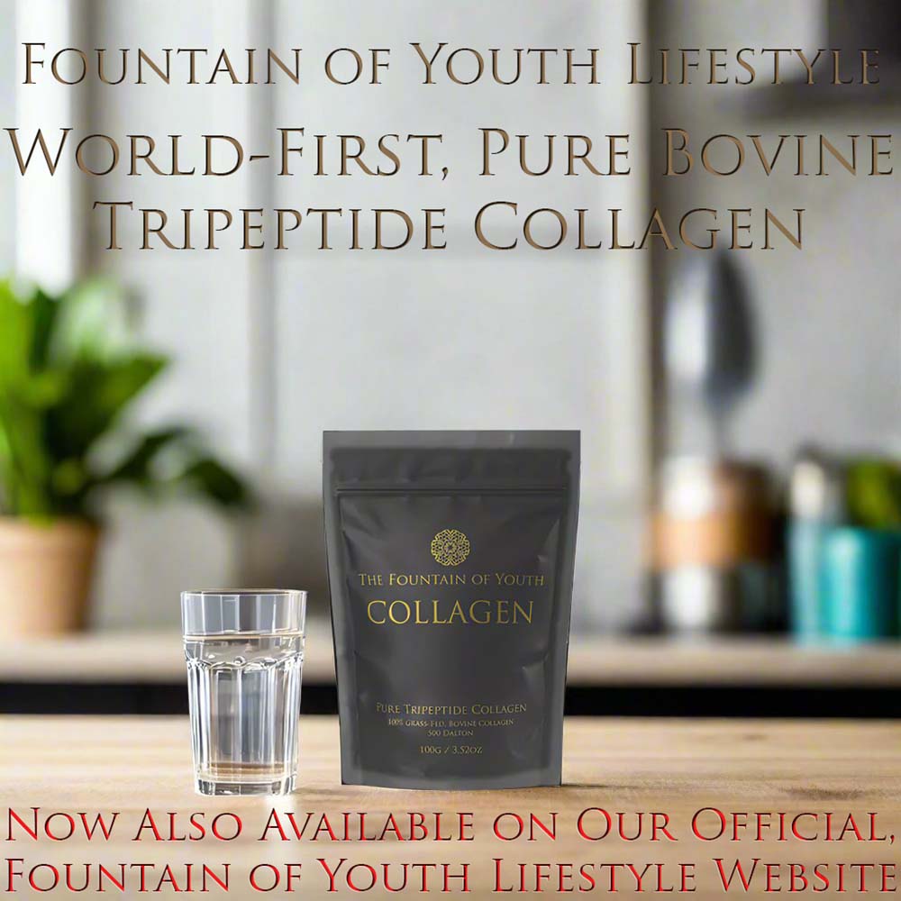 The Fountain of Youth Lifestyle - Exclusive Pure Bovine Tripeptide Collagen